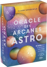 Oracle des arcanes astro : 54 cartes pour se connecter à la magie du cosmos - Claire Goodchild