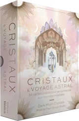 Cristaux & voyage astral : 33 cartes oracle pour se connecter aux mondes invisibles - Crystals dark moon