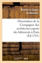 Dissertation de la Compagnie des architectes-experts des bâtimens à Paris : en réponse au mémoire de M. Paris Du Verney... - Nicolas Le Camus de Mézières