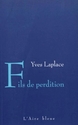Fils de perdition - Yves Laplace