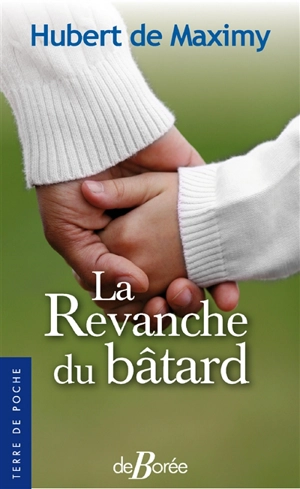 La revanche du bâtard - Hubert de Maximy
