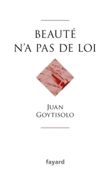 Beauté n'a pas de loi - Juan Goytisolo