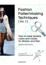 Fashion patternmaking techniques. Vol. 3. How to make jackets, coats - Antonio Donnanno