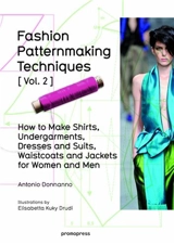 Fashion patternmaking techniques. Vol. 2. How to make shirts, undergarments, dresses and suits, waistcoats and jackets for women and men - Antonio Donnanno