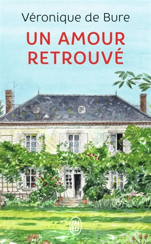 Un amour retrouvé - Véronique de Bure