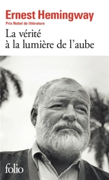 La vérité à la lumière de l'aube - Ernest Hemingway