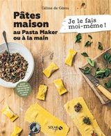 Pâtes maison au Pasta Maker ou à la main : pour fabriquer ses propres pâtes avec ou sans robot - Céline de Cérou