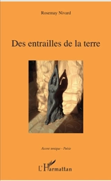 Des entrailles de la terre - Rosemay Nivard
