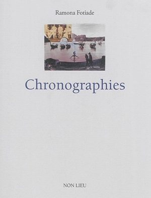Chronographies - Ramona Fotiade
