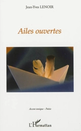 Ailes ouvertes - Jean-Yves Lenoir