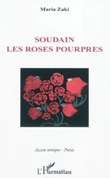 Soudain les roses pourpres - Maria Zaki