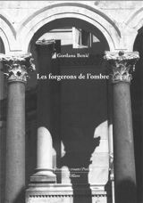 Les forgerons de l'ombre - Gordana Benic