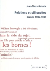Relations et silhouettes : carnets 1992-1995 - Jean-Pierre Ostende