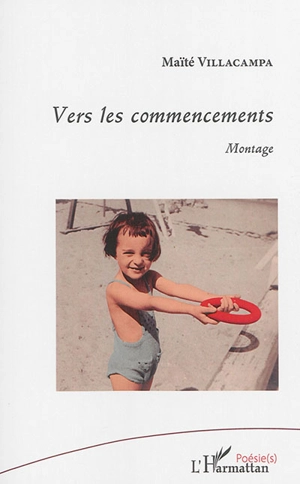 Vers les commencements : montage - Maïté Villacampa