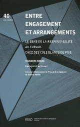 Entre engagement et arrangements : le sens de la responsabilité au travail chez des cols blancs de PME - Marianne Modak