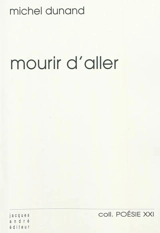 Mourir d'aller - Michel Dunand