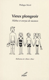 Vieux plongeoir : haïkus et senryus de vacances - Philippe Macé