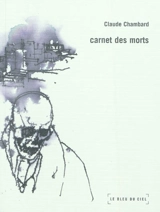 Un nécessaire malentendu. Vol. 4. Carnet des morts - Claude Chambard