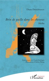 Brin de paille dans les cheveux : haïku - Diane Descôteaux