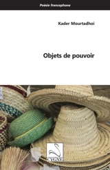 Objets de pouvoir - Kader Mourtadhoi