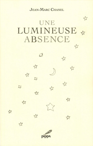 Une lumineuse absence - Jean-Marc Chanel