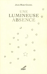 Une lumineuse absence - Jean-Marc Chanel