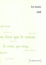 Lent : un autre mois, 1997-2002 - Eric Suchère