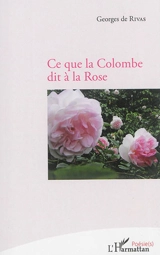 Ce que la colombe dit à la rose - Georges de Rivas