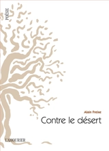 Contre le désert - Alain Freixe