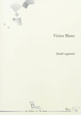 Réalité augmentée : 2007-2010 - Victor Blanc
