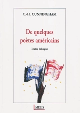 De quelques poètes américains : textes bilingues - C.-H. Cunningham