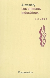 Les animaux industrieux - Jean-Paul Auxeméry