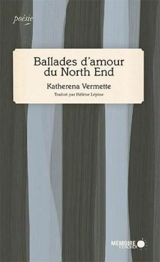 Ballades d'amour du North End - Katherena Vermette