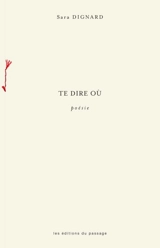 Te dire où - Sara Dignard