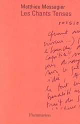 Les chants tenses : et autres poèmes - Matthieu Messagier