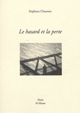 Le hasard et la perte - Stéphane Chaumet