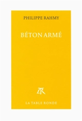 Béton armé : portrait de l'artiste en costume de ville - Philippe Rahmy