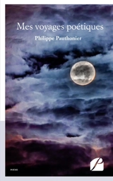 Mes voyages poétiques - Philippe Pauthonier