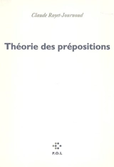 Théorie des prépositions - Claude Royet-Journoud