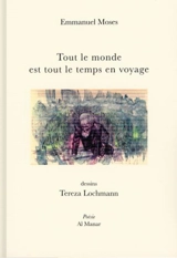 Tout le monde est tout le temps en voyage - Emmanuel Moses
