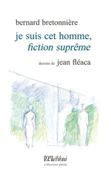Je suis cet homme, fiction suprême - Bernard Bretonnière