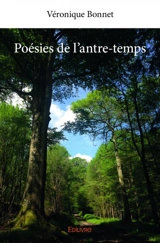 Poésies de l'antre temps - Véronique Bonnet