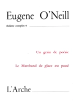 Théâtre complet. Vol. 9 - Eugene O'Neill
