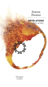 Révélations : poésie, fiction, apocalypse - Simon Dumas Primbault