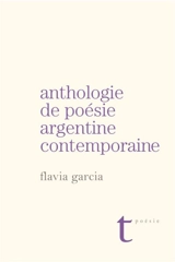 Anthologie de poésie argentine contemporaine - Garcia, Flavia