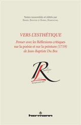 Vers l'esthétique : penser avec les Réflexions critiques sur la poésie et sur la peinture (1719) de Jean-Baptiste Du Bos