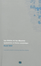 Les dates et les oeuvres : symbolisme et poésie scientifique - René Ghil