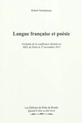 Langue française et poésie : verbatim de la conférence donnée au SIEL de Paris le 27 novembre 2011. La poésie classique : rappel des règles de la prosodie classique - Robert Notenboom