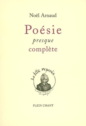 Poésie presque complète - Noël Arnaud