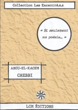 Si seulement ma poésie... - Abou-el-Kacem Chebbi